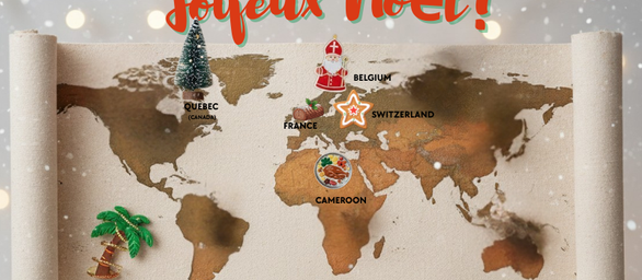 Rolled-out world map with holiday icons on Quebec, Belgium, Switzerland, France, Cameroon, and Tahiti. Text: Joyeux Noël! Festive mood.