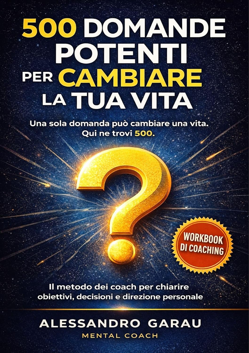 500 Domande Potenti per Cambiare la tua Vita