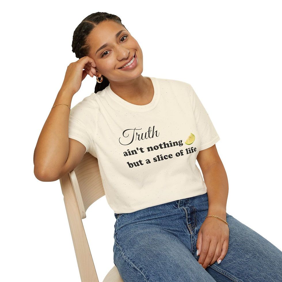Thumbnail: Truth Ain't Nothing But A Slice of Life Shirt(Women’s Edition)