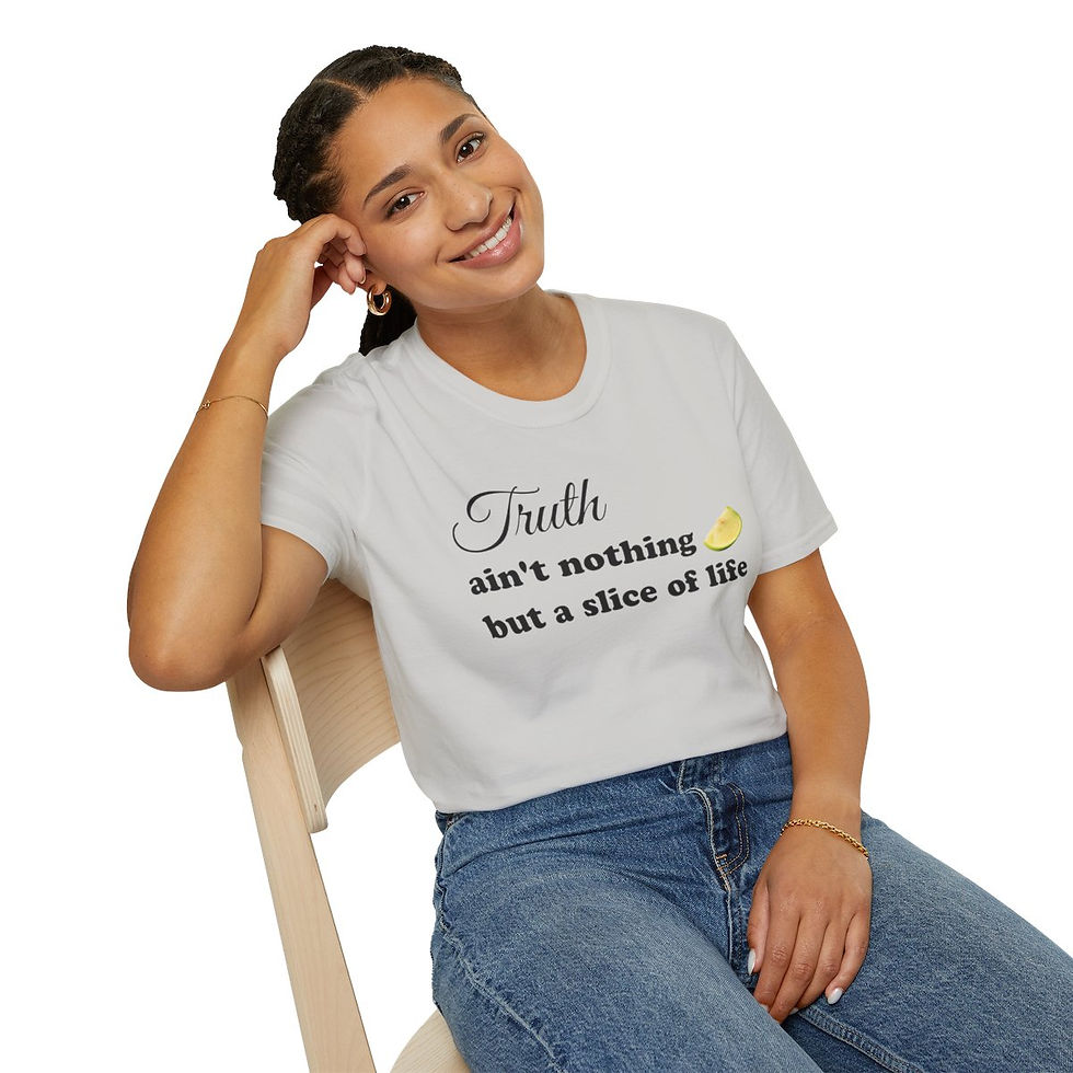 Thumbnail: Truth Ain't Nothing But A Slice of Life Shirt(Women’s Edition)