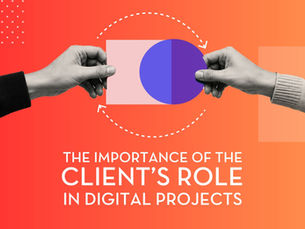 The Client’s Role in Digital Projects: When the Outcome Is Built Together