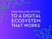 When Everything Is Connected: From Isolated Actions to a Digital Ecosystem That Works