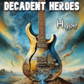 Decadent Heroes - Hype