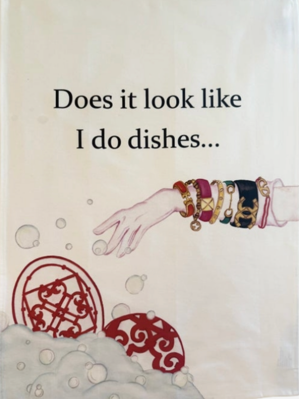 Snobby & Posh Tea Towel Does It Look Like I Do Dishes