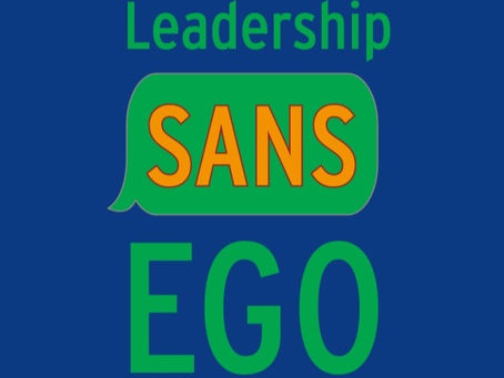 Leadership Sans EGO