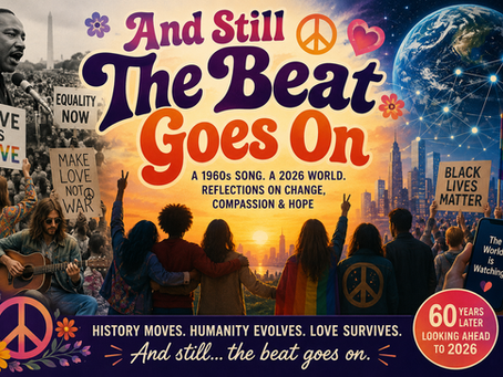 "The Beat Goes On”: Then, Now, and the Rhythm of Humanity