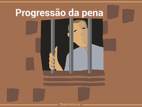 A progressão do regime de cumprimento da pena