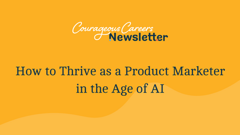How to thrive as a Product Marketer in the age of AI