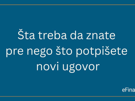 Šta treba da znate pre nego što potpišete novi ugovor