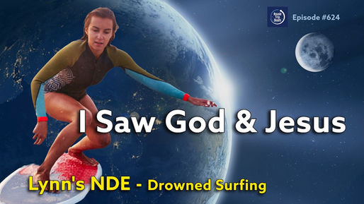Round Trip Death: Lynn Drowned While Surfing in Puerto Rico - Sees Her Father, God, Jesus & Others In Her NDE