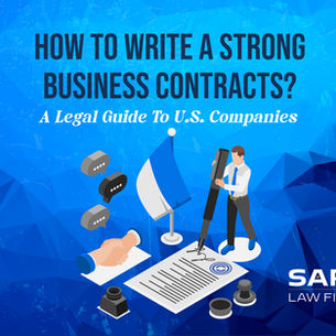 How to Write a Strong Business Contract? A Legal Guide for U.S. Companies