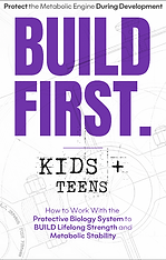 BUILD FIRST Kids and Teens guide cover — metabolic health and strength development framework for children and teenagers, 8.5x11 full color paperback by A.C. Stretch