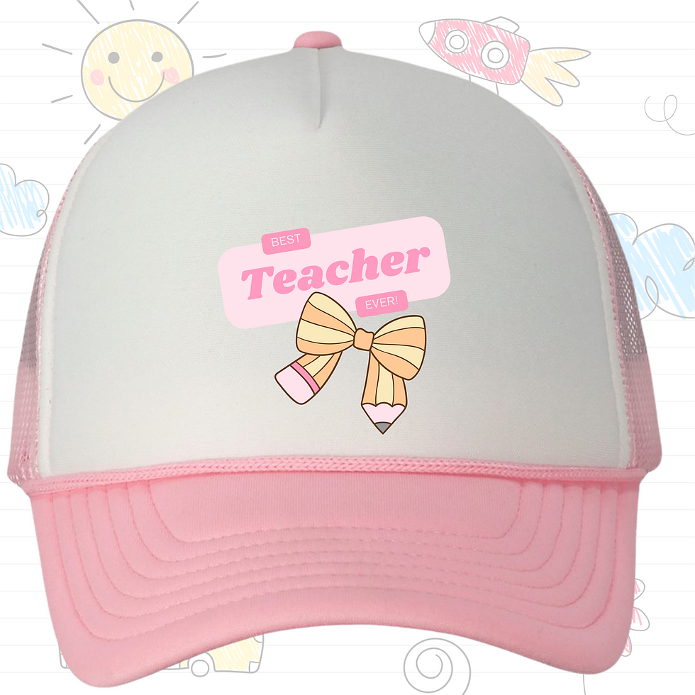 Best Teacher Ever Trucker Hat
