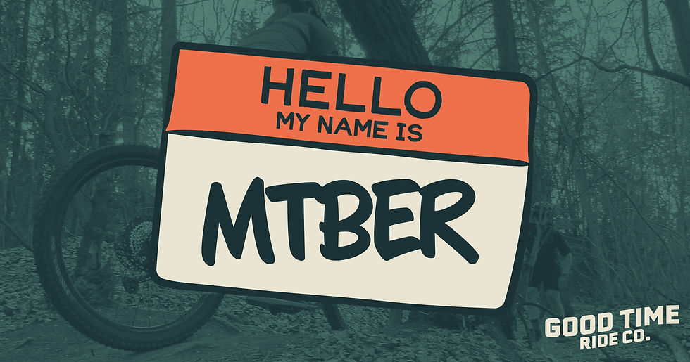 A name tag that says "hello my name is MTBER"
