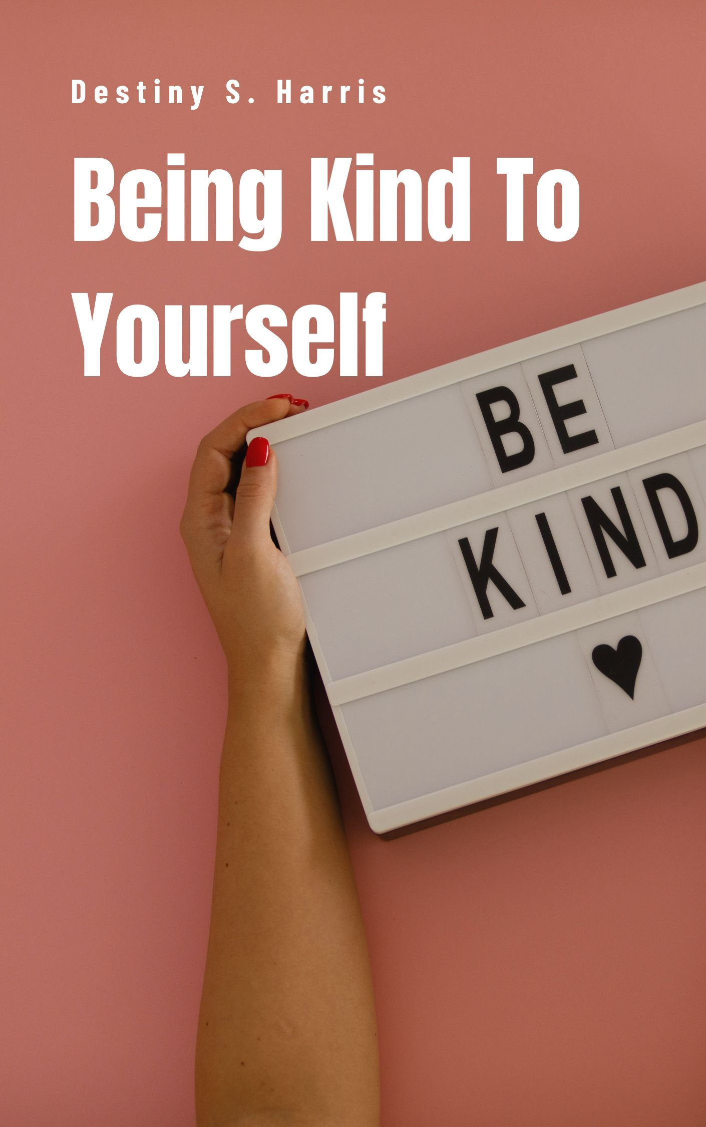 Being Kind To Yourself