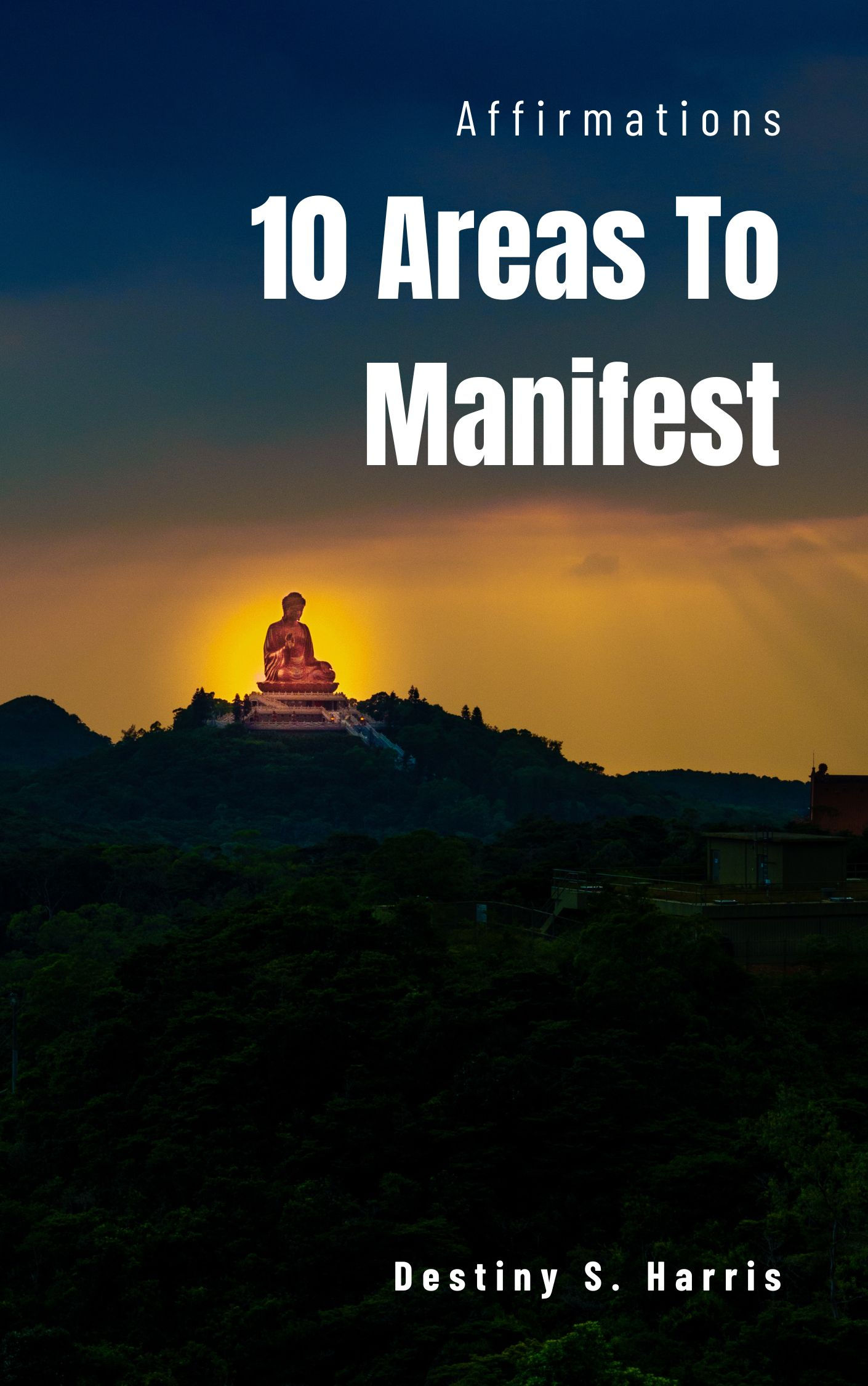 10 Areas to Manifest: Affirmations