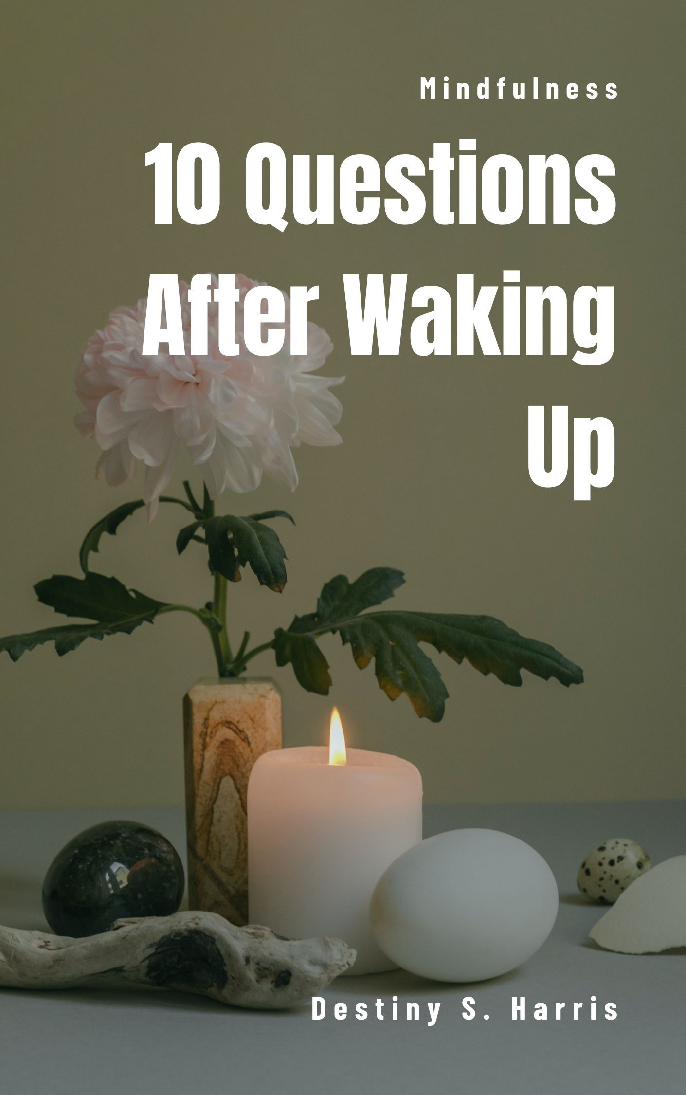 10 Questions After Waking Up: Mindfulness