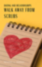 Book cover of "Dating and Relationships: Walk Away from Scrubs" by Destiny S. Harris with red heart on notebook