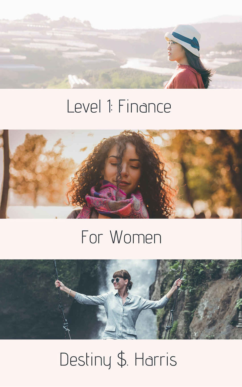 Book cover of "Level 1: Finance for Women" by Destiny S. Harris with images of women outdoors in nature