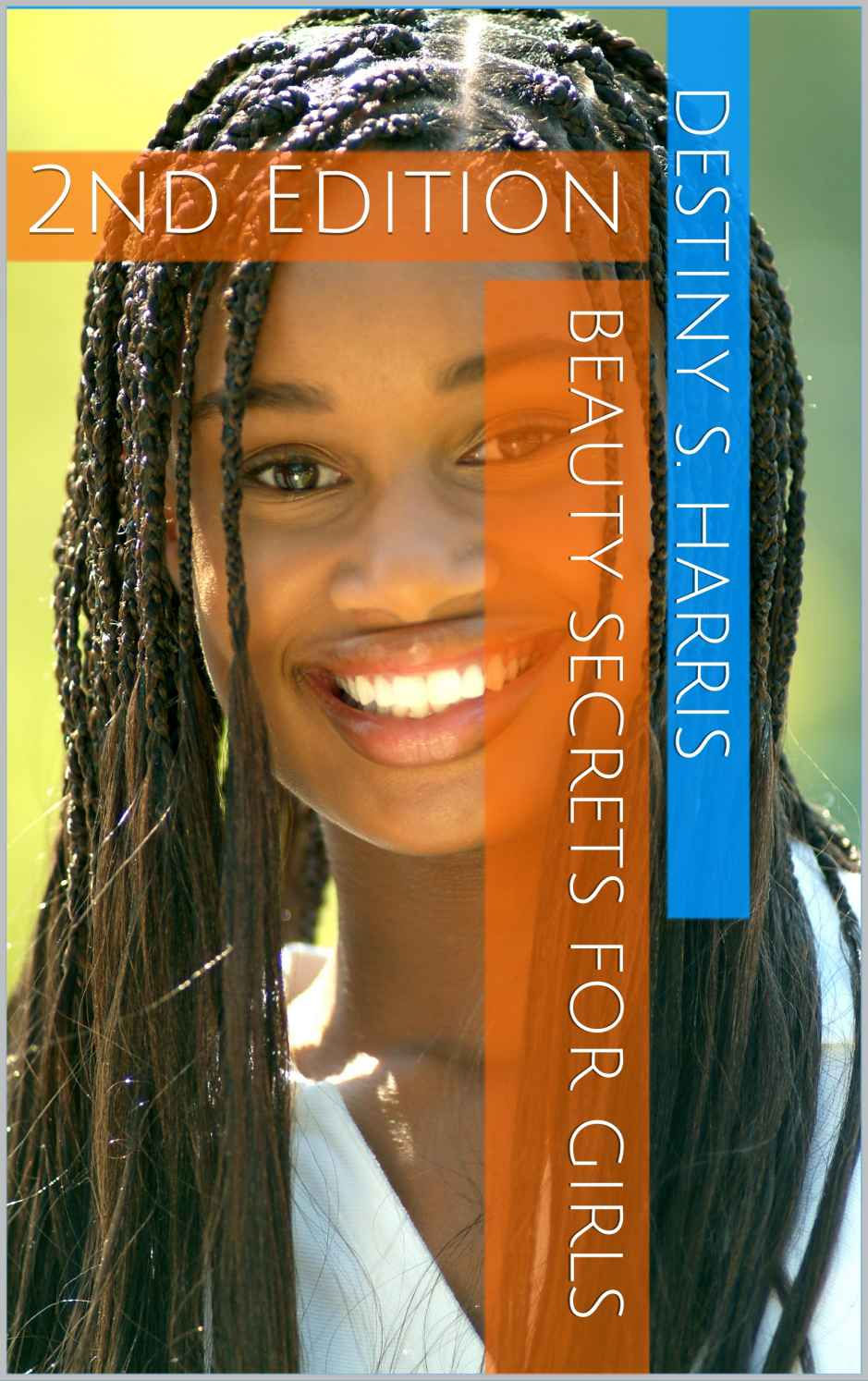 Book cover of Beauty Secrets For… by Destiny S. Harris, featuring a close-up of a smiling young woman with long braids.