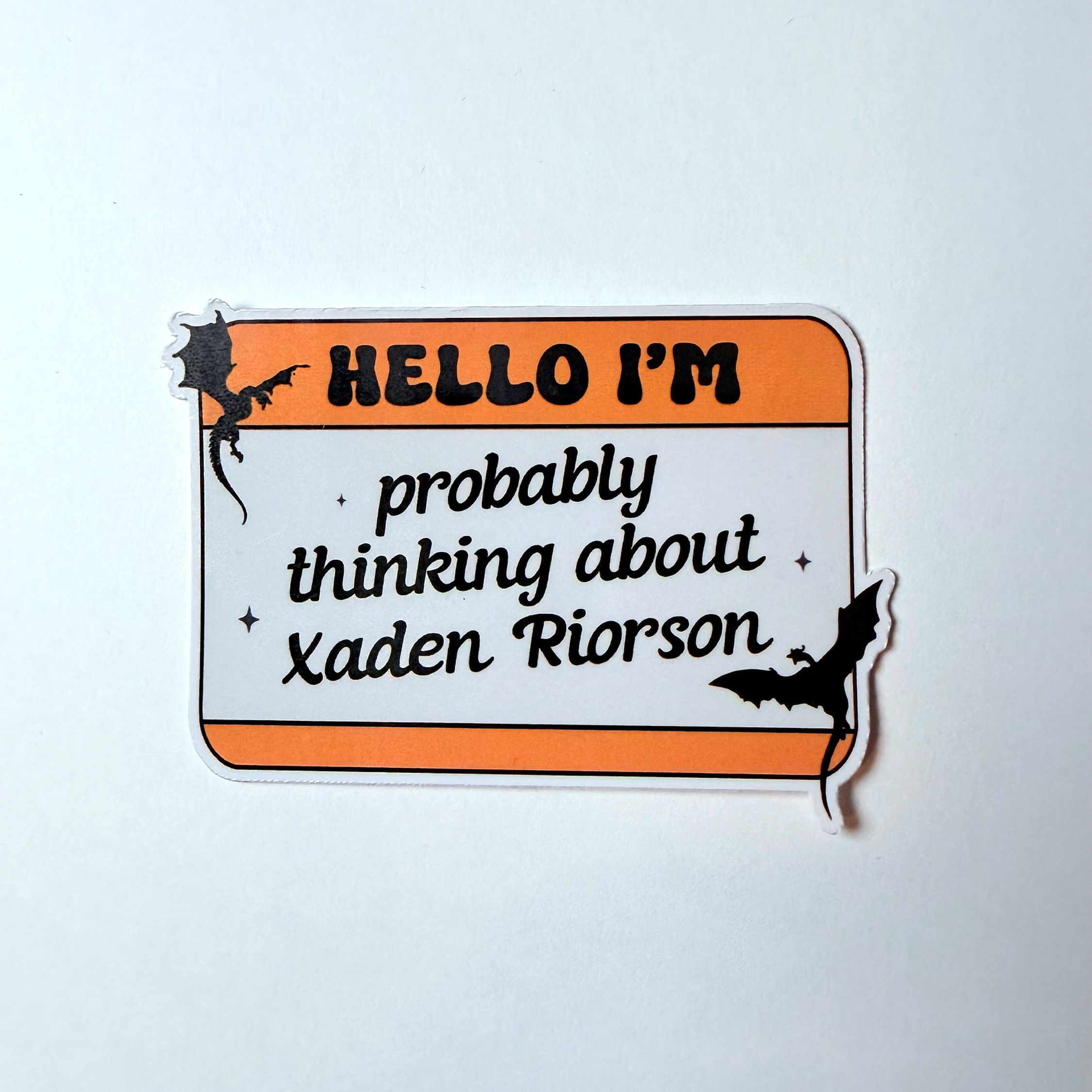 Hello I'm Probably Thinking about Xaden Riorson - Sticker