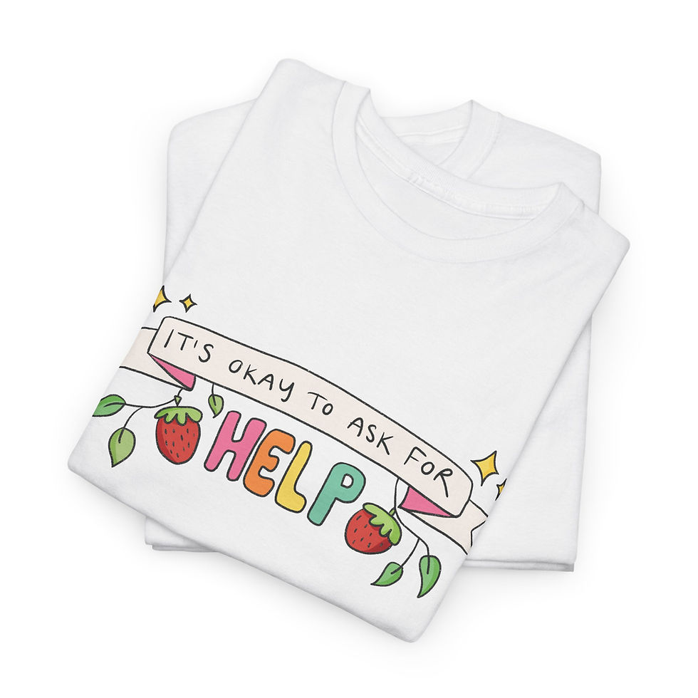 Thumbnail: 'It's Okay To Ask For Help' T-Shirt 🍓