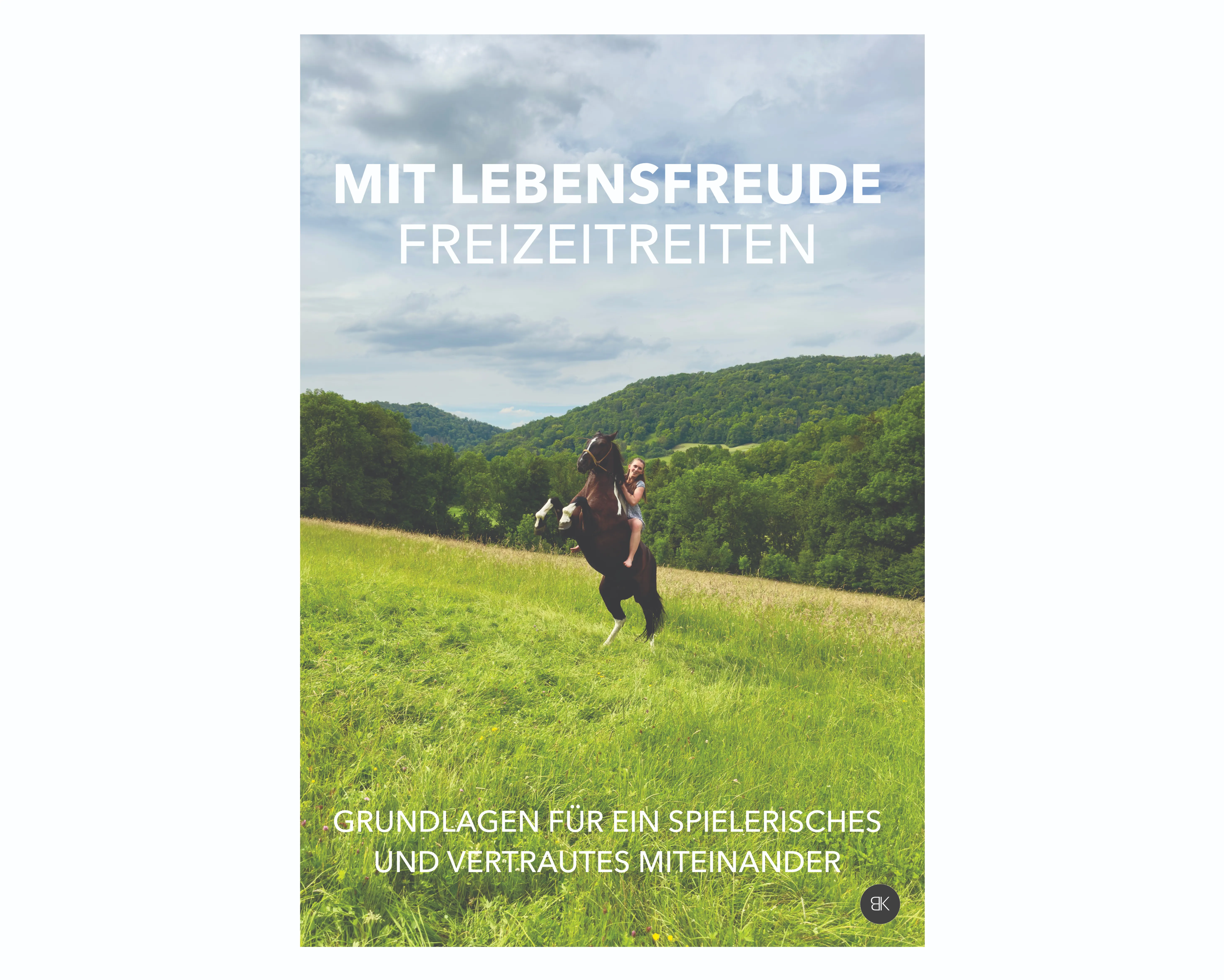 MIT LEBENSFREUDE FREIZEITREITEN GRUNDLAGEN FÜR EIN SPIELERISCHES UND...