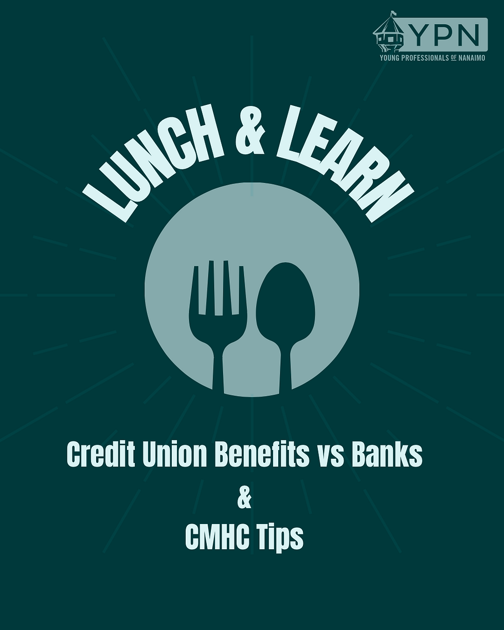 Lunch & Learn: Credit Union Benefits vs Banks & CMHC Tips