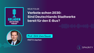 Geladen – Der Batteriepodcast: Sind Deutschlands Stadtwerke bereit für den E-Bus?