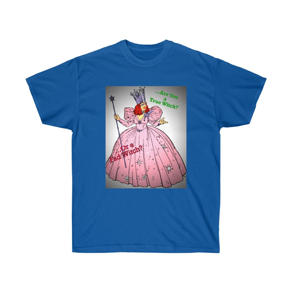 Unisex Ultra Cotton “True Witch/Fad Witch”Tee