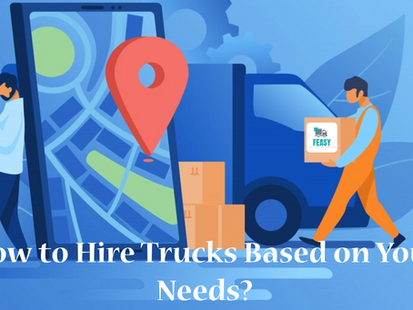How to Hire Trucks Based on Your Needs?