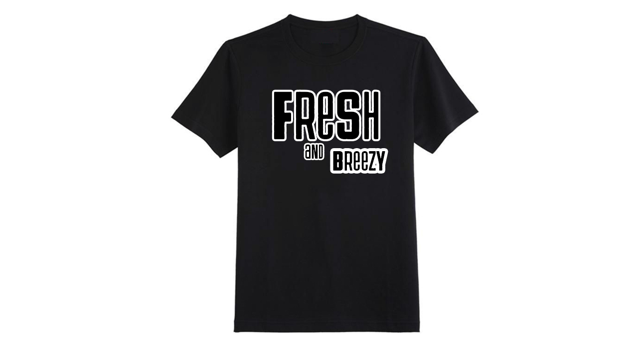 FRESH AND BREEZY T-SHIRT