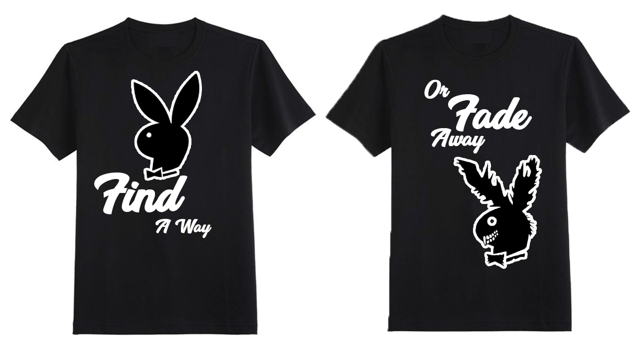 FIND A WAY OR FADE AWAY COUPLE SHIRT