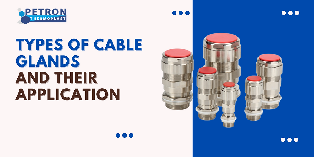 Types of Cable Glands and Their Application