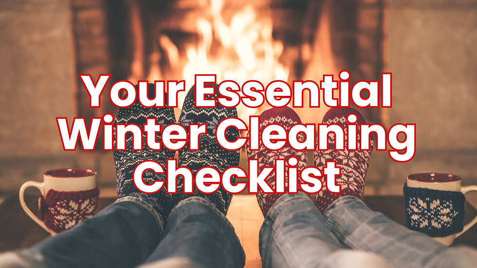 Essential Tasks for Your Winter Home Cleaning Checklist