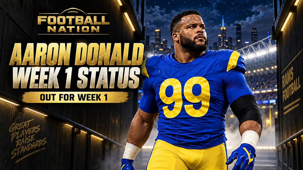 Original Football Nation editorial illustration of Aaron Donald in Rams colors with OUT FOR WEEK 1 headline.