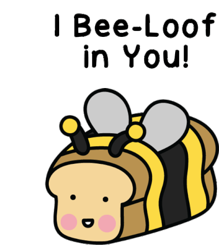 We be loaf in you..gif