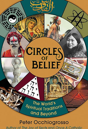 Peter Occhiogrosso - Circles of Belief The World’s Spiritual Traditions and Beyond