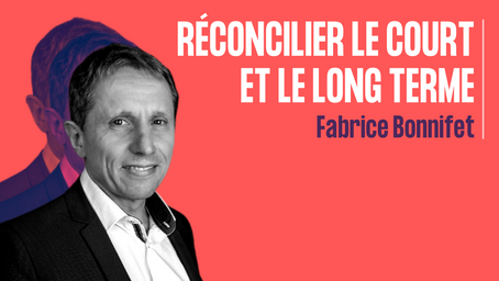 Réconcilier le court et le long terme