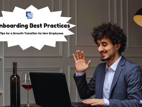 Onboarding Best Practices: Tips for a Smooth Transition for New Employees