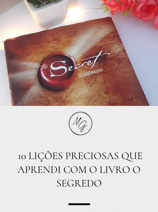 10 lições preciosas que aprendi com o livro O Segredo