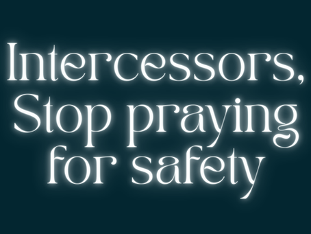 Prayer, Intercessors, Safety