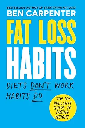 Fat Loss Habits: The No Bullsh*t Guide to Losing Weight book cover