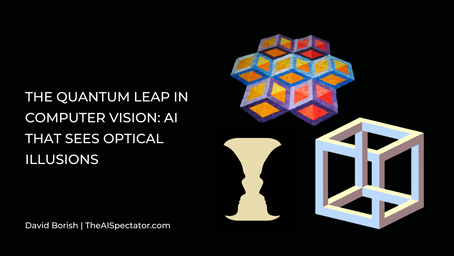 The Quantum Leap in Computer Vision: AI That Sees Optical Illusions