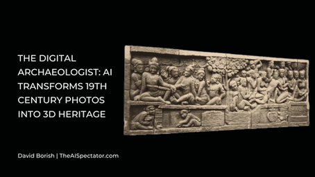 The Digital Archaeologist: AI Transforms 19th Century Photos into 3D Heritage