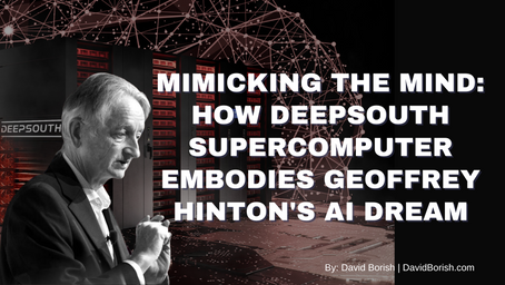 Mimicking the Mind: How DeepSouth Supercomputer Embodies Geoffrey Hinton's AI Dream