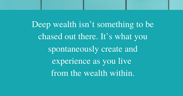 How I found the deep wealth I was looking for [Wise Wednesdays]