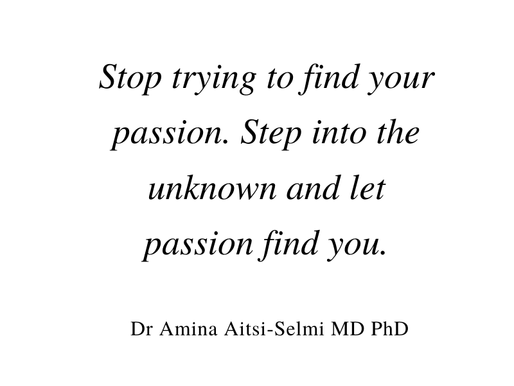 Feeling stuck? Stop trying to find your passion and step into the unknown [Wise Wednesdays]