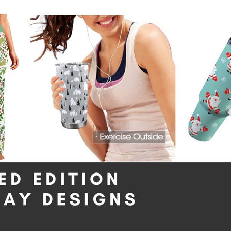 Limited Edition Holiday Designs