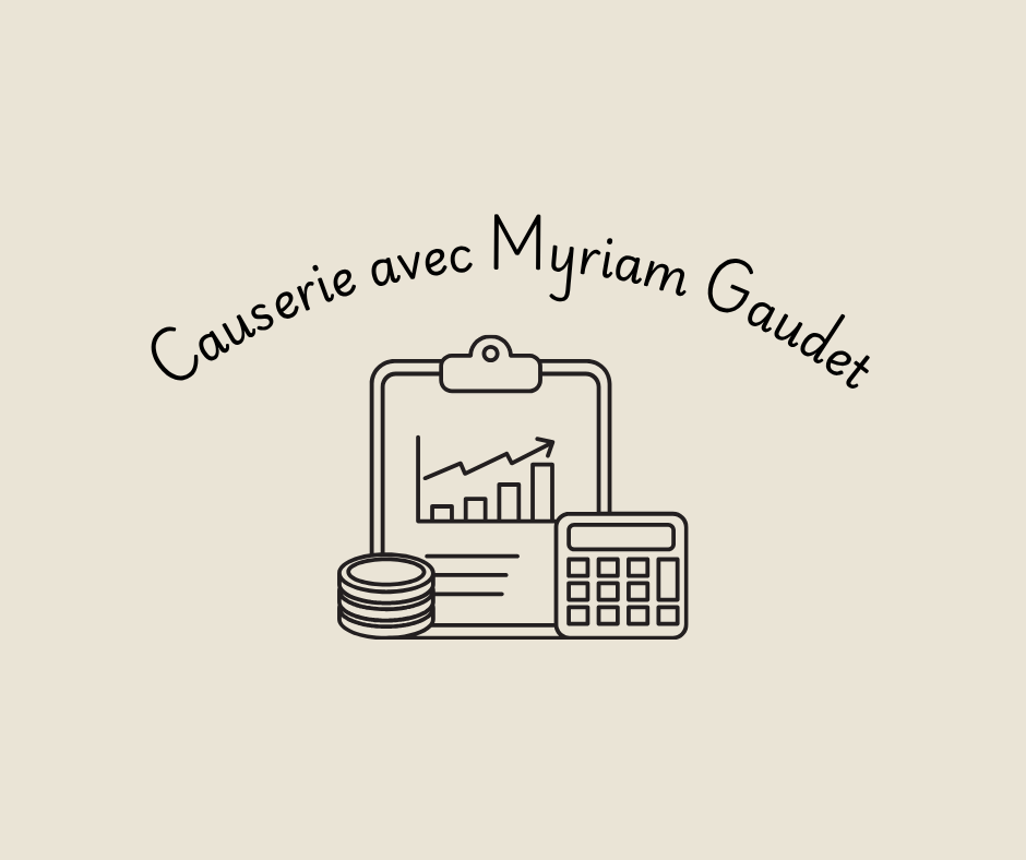 Causerie avec Myriam, planificatrice financière